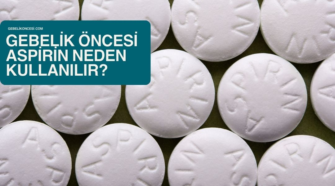 Gebelik Öncesi Aspirin Neden Kullanılır?